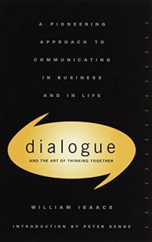 Dialogue and the Art of Thinking Together