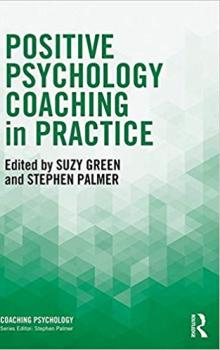 Positive Psychology Coaching in Practice - Suzy Green and Stephen Palmer