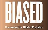Book Cover: Biased: Uncovering the Hidden Prejudice That Shapes What We See, Think, and Do