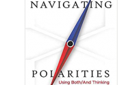 Book Cover: Navigating Polarities: Using Both/And Thinking to Lead Transformation